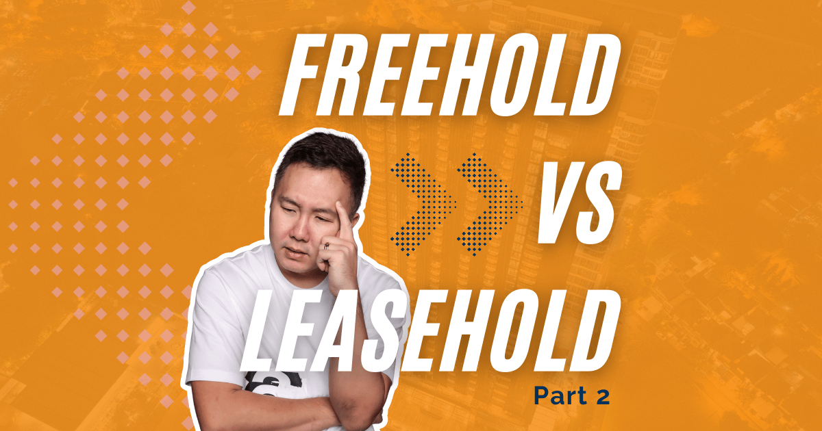 Freehold vs. Leasehold Property Misconceptions Debunked Part 2