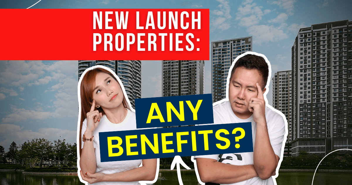 New Launch Property Benefits