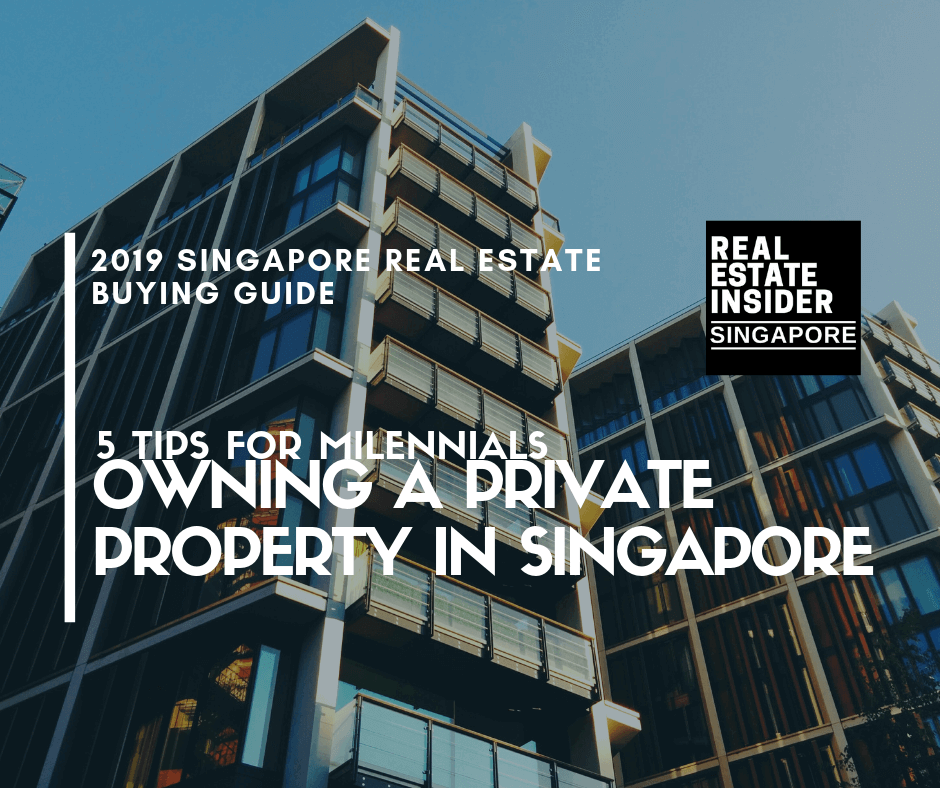 5 Tips for Milennials to Owning a First Private Property in Singapore