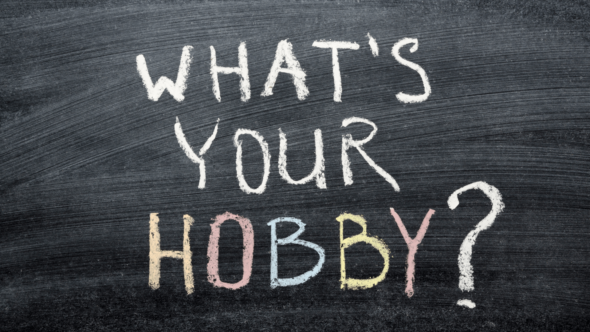 What's your hobby